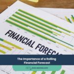 The Importance of a Rolling Financial Forecast