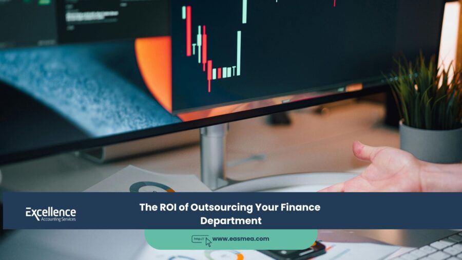 The ROI of Outsourcing Your Finance Department 1 The ROI of Outsourcing Your Finance Department