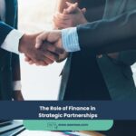 The Role of Finance in Strategic Partnerships