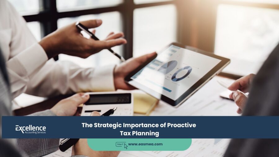 The Strategic Importance of Proactive Tax Planning