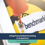 Using Financial Benchmarking to Outperform