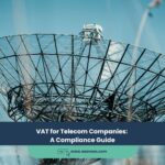 Expert Accounting Blogs and Insights for UAE Businesses 23 VAT for Telecom Companies: A Compliance Guide