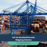 VAT for the Maritime and Shipping Industry