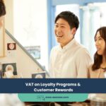 Expert Accounting Blogs and Insights for UAE Businesses 24 VAT on Loyalty Programs & Customer Rewards