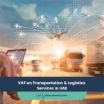 VAT on Transportation & Logistics Services in UAE