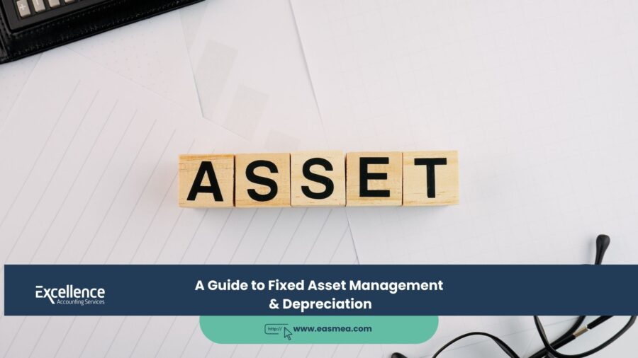 A Guide to Fixed Asset Management & Depreciation