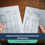 Understanding the Income Statement: A Breakdown