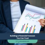 Building a Financial Forecast You Can Trust