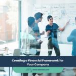 Creating a Financial Framework for Your Company
