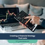 Creating a Financial Strategy That Lasts