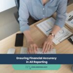 Ensuring Financial Accuracy in All Reporting