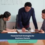 Financial Exit Strategies for Business Owners