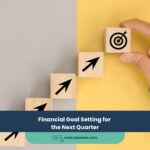 Financial Goal Setting for the Next Quarter