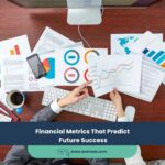 Financial Metrics That Predict Future Success