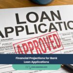 Financial Projections for Bank Loan Applications