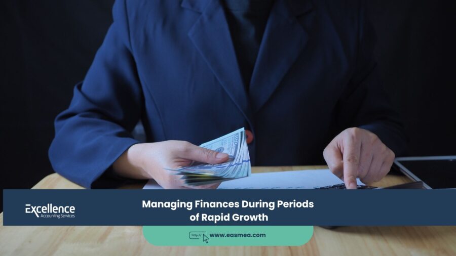 Managing Finances During Periods of Rapid Growth