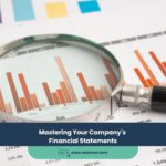 Mastering Your Company’s Financial Statements