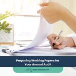 Preparing Working Papers for Your Annual Audit