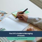 The CFO’s Guide to Managing IP Assets