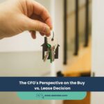 The CFO’s Perspective on the Buy vs. Lease Decision