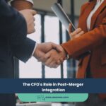 The CFO’s Role in Post-Merger Integration