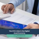 The CFO’s Role in the Digital Asset Economy