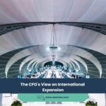 The CFO’s View on International Expansion