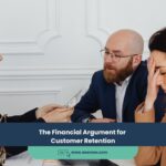 The Financial Argument for Customer Retention