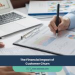 The Financial Impact of Customer Churn