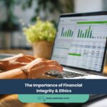 The Importance of Financial Integrity & Ethics