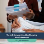 The Link Between Good Bookkeeping & Business Loans