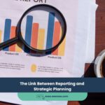 The Link Between Reporting and Strategic Planning