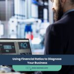 Using Financial Ratios to Diagnose Your Business