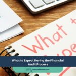 What to Expect During the Financial Audit Process