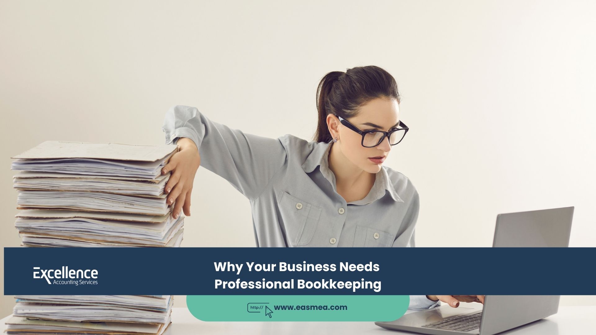 Expert Accounting Blogs and Insights for UAE Businesses 1 Why Your Business Needs Professional Bookkeeping