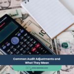 Common Audit Adjustments and What They Mean