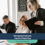 Managing Employee Expense Reporting