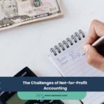 The Challenges of Not-for-Profit Accounting