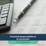 The Ethical Responsibilities of an Accountant