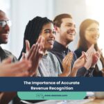 The Importance of Accurate Revenue Recognition
