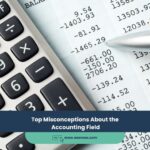 Expert Accounting Blogs and Insights for UAE Businesses 22 Top Misconceptions About the Accounting Field