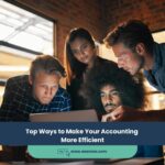 Expert Accounting Blogs and Insights for UAE Businesses 22 Top Ways to Make Your Accounting More Efficient